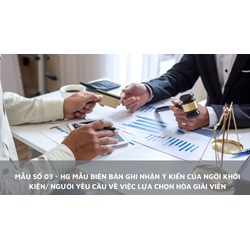 Mẫu số 03-HG Mẫu Biên bản ghi nhận ý kiến của người khởi kiện/người yêu cầu về việc lựa chọn hòa giải, lựa chọn Hòa giải viên