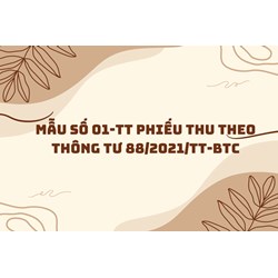 Mẫu số 01-TT Phiếu thu theo thông tư 88/2021/TT-BTC