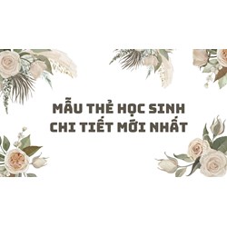 Mẫu thẻ học sinh chi tiết mới nhất