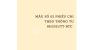 Mẫu số 02-TT Phiếu chi theo Thông tư 88/2021/TT-BTC có hướng dẫn chi tiết