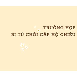 Trường hợp nào công dân bị từ chối cấp hộ chiếu?