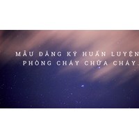 Mẫu đăng ký danh sách huấn luyện phòng cháy chữa cháy có hướng dẫn chi tiết