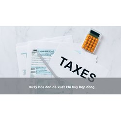 Xử lý hóa đơn đã xuất khi hủy hợp đồng như thế nào?