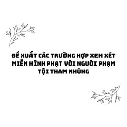 Đề xuất các trường hợp xem xét miễn hình phạt với người phạm tội tham nhũng