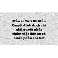 Mẫu Quyết định đình chỉ giải quyết phúc thẩm việc dân sự (Mẫu số 26-VDS)