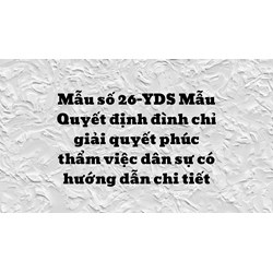Mẫu Quyết định đình chỉ giải quyết phúc thẩm việc dân sự (Mẫu số 26-VDS)