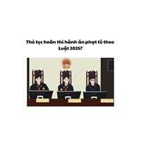 Thủ tục hoãn thi hành án phạt tù mới nhất