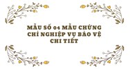 Mẫu số 04 Mẫu Chứng chỉ nghiệp vụ bảo vệ chi tiết