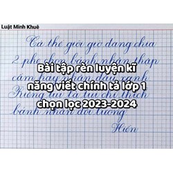 Bài tập rèn luyện kĩ năng viết chính tả lớp 1 chọn lọc hay nhất