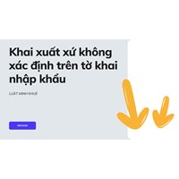 Khai xuất xứ không xác định trên tờ khai nhập khẩu