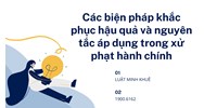 Các biện pháp khắc phục hậu quả và nguyên tắc áp dụng trong xử phạt hành chính