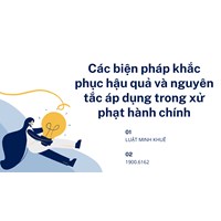 Các biện pháp khắc phục hậu quả và nguyên tắc áp dụng trong xử phạt hành chính