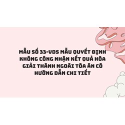 Mẫu Quyết định không công nhận kết quả hòa giải thành ngoài Tòa án (Mẫu số 33-VDS)