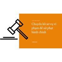 Chuyển hồ sơ vụ vi phạm để xử phạt hành chính