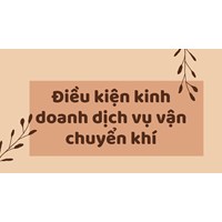 Điều kiện kinh doanh dịch vụ vận chuyển khí