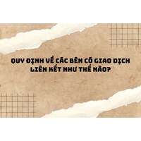 Quy định về các bên có giao dịch liên kết như thế nào?