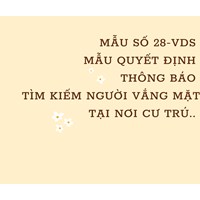 Mẫu số 28-VDS Mẫu Quyết định thông báo tìm kiếm người vắng mặt tại nơi cư trú có hướng dẫn