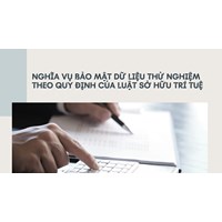 Nghĩa vụ bảo mật dữ liệu thử nghiệm theo quy định của luật sở hữu trí tuệ