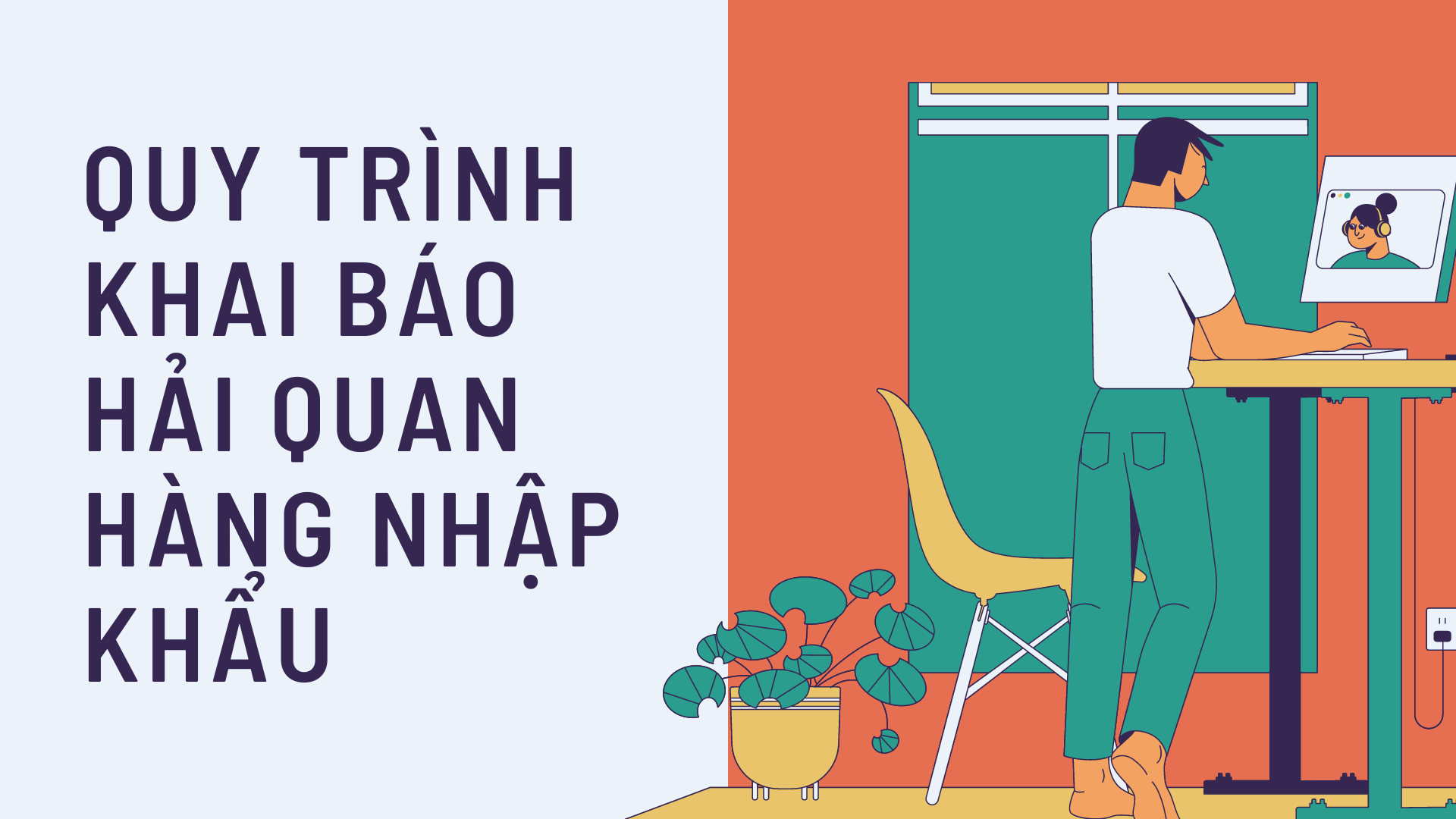 Quy Trình Khai Báo Hải Quan Hàng Nhập Khẩu 