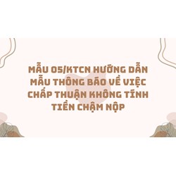 Mẫu 05/KTCN Hướng dẫn Mẫu thông báo về việc chấp thuận không tính tiền chậm nộp
