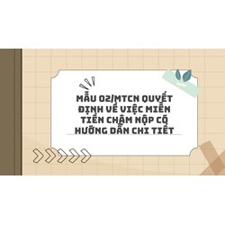 Mẫu 02/MTCN Quyết định về việc miễn tiền chậm nộp có hướng dẫn chi tiết