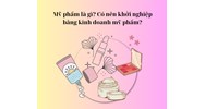 Mỹ phẩm là gì? Có nên khởi nghiểp bằng kinh doanh mỹ phẩm?