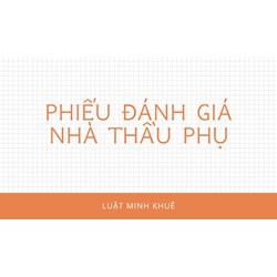 Phiếu đánh giá nhà thầu phụ