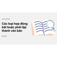 Các loại hợp đồng bắt buộc phải lập thành văn bản