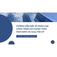 Hướng dẫn mới về phân loại công trình xây dựng theo Nghị định 06/2021/NĐ-CP