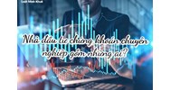 Nhà đầu tư chứng khoán chuyên nghiệp bao gồm những ai?