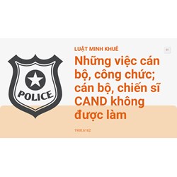 Những việc cán bộ, công chức; cán bộ, chiến sĩ CAND không được làm