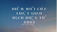 Tổng hợp những điểm mới của Luật giao dịch điện tử năm 2023