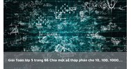 Giải Toán lớp 5 trang 66 Chia một số thập phân cho 10, 100, 1000…