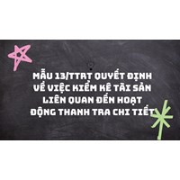 Mẫu 13/TTrT Quyết định về việc kiểm kê tài sản liên quan đến hoạt động thanh tra chi tiết
