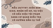 Mẫu Biên bản giao, nhận hồ sơ, vụ việc có dấu hiệu tội phạm sang cơ quan điều tra