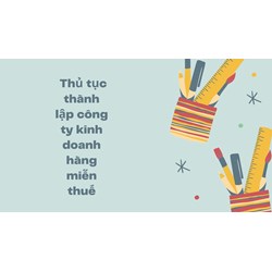 Thủ tục thành lập công ty kinh doanh hàng miễn thuế