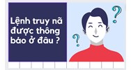 Lệnh truy nã được thông báo ở đâu ?