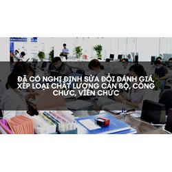 Đã có Nghị định sửa đổi đánh giá, xếp loại chất lượng cán bộ, công chức, viên chức