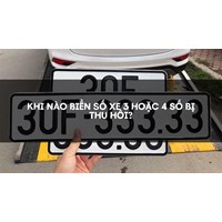 Khi nào biển số xe 3 hoặc 4 số bị thu hồi?