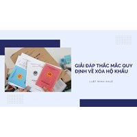 Giải đáp thắc mắc quy định về xóa hộ khẩu