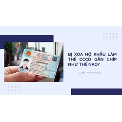 Bị xóa hộ khẩu làm thẻ CCCD gắn chíp như thế nào?