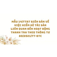 Mẫu 14/TTrT Biên bản về việc kiểm kê tài sản liên quan đến hoạt động Thanh tra theo Thông tư 80/2021/TT-BTC
