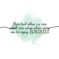 Hạn tuổi phục vụ cao nhất của công nhân công an theo quy định mới