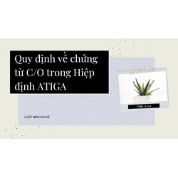 Quy định về chứng từ C/O trong Hiệp định ATIGA