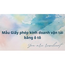 MẪU Giấy phép kinh doanh vận tải bằng ô tô chi tiết mới nhất