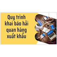 Quy trình khai báo hải quan hàng xuất khẩu