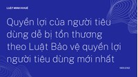 Quyền lợi của người tiêu dùng dễ bị tổn thương theo quy định mới?
