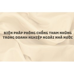 Biện pháp phòng chống tham nhũng trong doanh nghiệp ngoài nhà nước