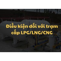 Điều kiện đối với trạm cấp LPG/LNG/CNG