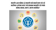 Người lao động là người đã nghỉ hưu và có hưởng lương hưu thì doanh nghiệp có phải đóng BHXH, BHYT, BHTN không?